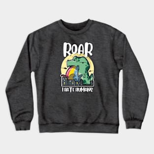 I Hate Humans - Tyrannosaurus Rex rainbow vomit Crewneck Sweatshirt